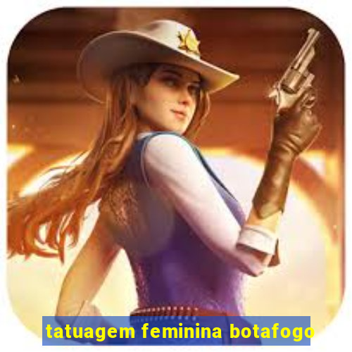 tatuagem feminina botafogo